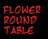 EC Flower Round Table