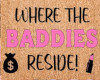 Baddie mat