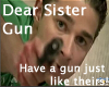 Dear Sister's Gun (M)
