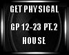 Get Physical House PT.2