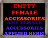 EMPTY FEMALE ACCESSORIES