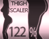 Thigh Scaler 122%