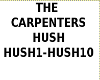 HUSH THE CARPENTERS 