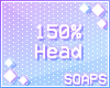 +Head Scaler 150%