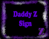 !Z! Daddy Z Sign
