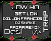 D| Get Low Remix Pt1