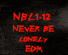 EDM-NEVER BE LONELY