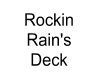 Roackin rain's deck