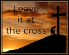 Leave at Cross Poster
