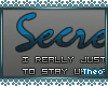 [T] Secretly ....