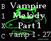 VAMPIRE MELODY PT1