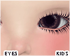 Kiddies BIG Brown Eyes
