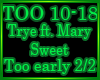 Trye - Too early 2/2