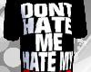 Dont hate t-shirt