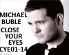 CLOSE YOUR EYES