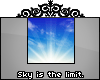 Sky is the limit | L |