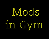 Mods in Gym Sign