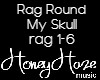 Rag Round My Skull