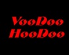 VooDoo HooDoo sign