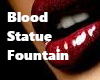 Blod Statue Fountain
