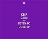 keep calm.. dubstep