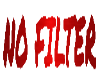 No Filter Head Sign Red