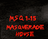 HOUSE-MASQUERADE