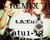 remix Tatu