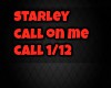 starley call on me