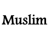 Muslim-:)