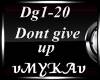 DONT GIVE UP