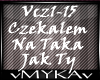 CZEKALAEM NA TAKA JAK TY