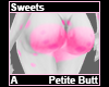 Sweets Petite Butt A