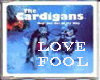 CARDIGANS-LOVE FOOL