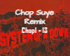 Systemofadown ChopSuye