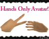 {K} Hands Only Avatar f
