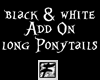 ~F~ BW Long Ponytails MF