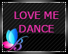 LOVE ME DANCE