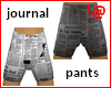 !@ Journal pants