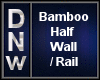 Rail .. Wall half Bamboo