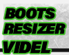 VIDEL | Boots Resizer