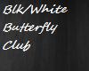 blk/white Butterfly club