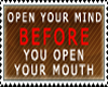 Open Mind Before Mouth