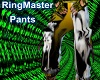 RingMaster Pants