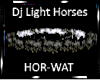 *Dj Light Horses