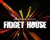 Fidget house-Bang Pt3