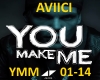 AVIICI- YOU MAKE ME