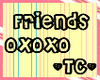 {TC}Friend-oxoxo