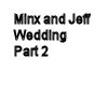 Minx & Jeff Wedding Pt 2