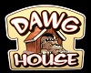 THE DAWG HOUSE